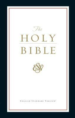 Holy Bible: ESV Bible by ESV Bibles by Crossway