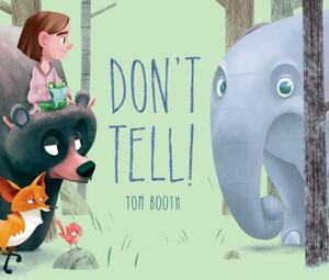 Don't Tell! by Tom Booth