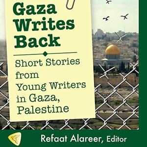 Gaza Writes Back by Refaat Alareer