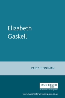 Elizabeth Gaskell by Patsy Stoneman