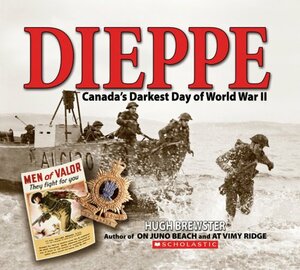 Dieppe: Canada's Darkest Day of World War II by Hugh Brewster