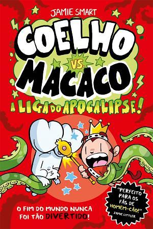 Coelho vs. Macaco: A Liga do Apocalipse! by Jamie Smart