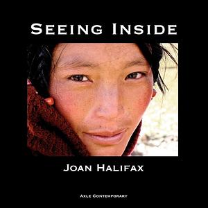 Seeing Inside by Joan Halifax