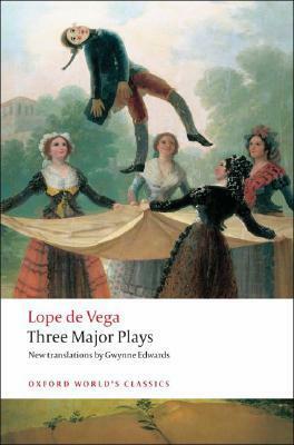 Three Major Plays: Fuente Ovejuna/The Knight from Olmedo/Punishment Without Revenge by Lope de Vega, Gwynne Edwards