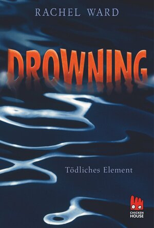 Drowning: Tödliches Element by Rachel Ward