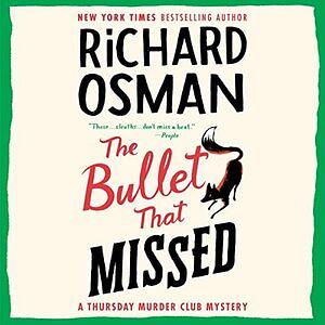 The Bullet That Missed by Richard Osman