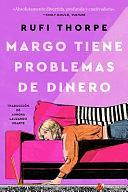 Margo's Got Money Troubles \ Margo Tiene Problemas de Dinero by Rufi Thorpe