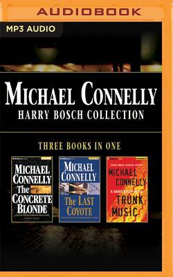 Harry Bosch Collection (Books 3, 4 & 5): The Concrete Blonde, the Last Coyote, Trunk Music by Michael Connelly