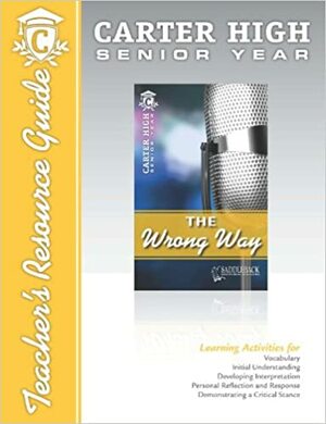 Wrong Way Trg- 2011: Carter High Senior Year by Saddleback Educational Publishing