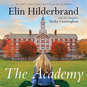 The Academy by Elin Hilderbrand, Shelby Cunningham