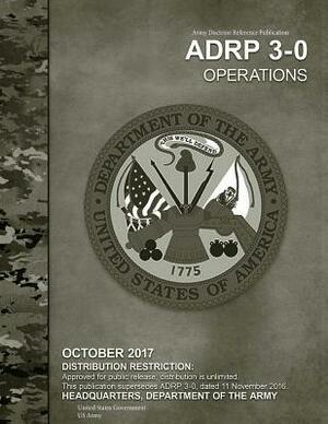 Army Doctrine Reference Publication ADRP 3-0 Operational October 2017 by United States Government Us Army