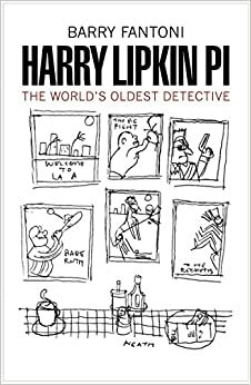 Harry Lipkin, P.I.: The World's Oldest Detective by Barry Fantoni
