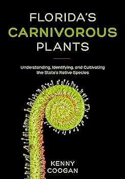 Florida's Carnivorous Plants by Kenny Coogan