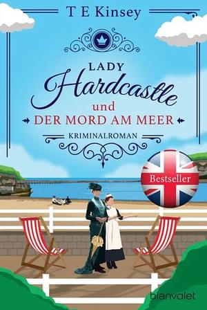 Lady Hardcastle und der Mord am Meer by T E Kinsey