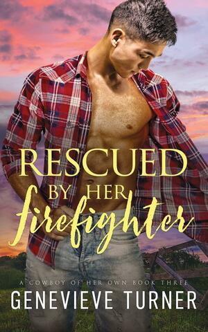 Rescued by Her Firefighter by Genevieve Turner