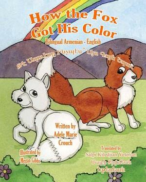 How the Fox Got His Color Bilingual Armenian English by Adele Marie Crouch