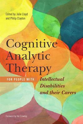 Cognitive Analytic Therapy for People with Intellectual Disabilities and Their Carers by 