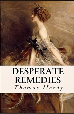 Desperate Remedies Annotated by Thomas Hardy