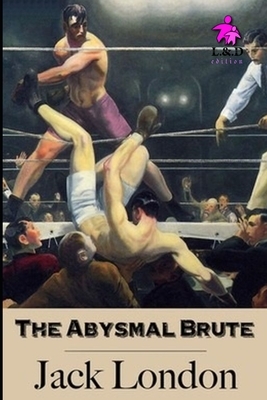 The Abysmal Brute by Jack London