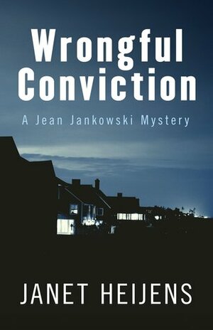 Wrongful Conviction by Janet Heijens