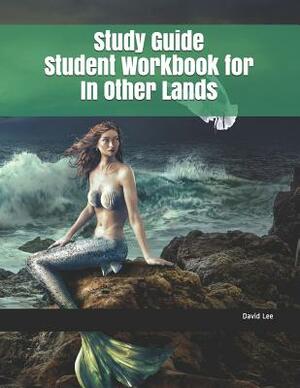 Study Guide Student Workbook for in Other Lands by David Lee