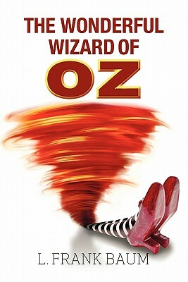 The Wonderful Wizard of Oz by L. Frank Baum