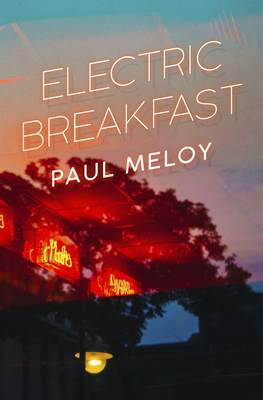 Electric Breakfast by Paul Meloy