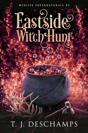 Eastside Witch Hunt by T.J. Deschamps