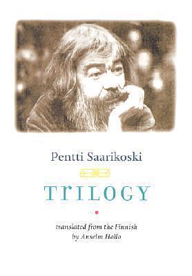 Trilogy: The Dance Floor on the Mountain, Invitation to the Dance,The Dark One's Dances by Anselm Hollo, Pentti Saarikoski