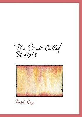 The Street Called Straight by Basil King