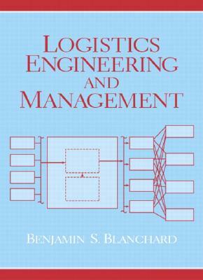 Logistics Engineering & Management by Benjamin Blanchard