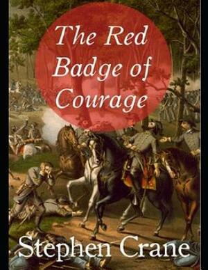 The Red Badge of Courage (Annotated) by Stephen Crane