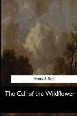 The Call of the Wildflower by Henry S. Salt