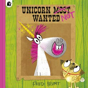 Unicorn NOT Wanted by Fred Blunt, Fred Blunt