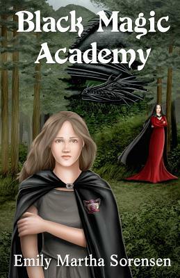 Black Magic Academy by Emily Martha Sorensen