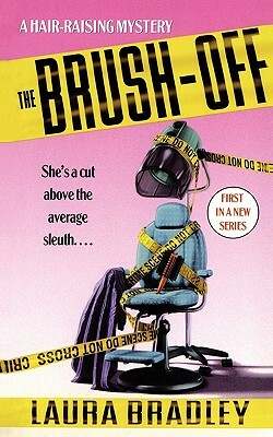 The Brush-Off: A Hair-Raising Mystery by Laura Bradley