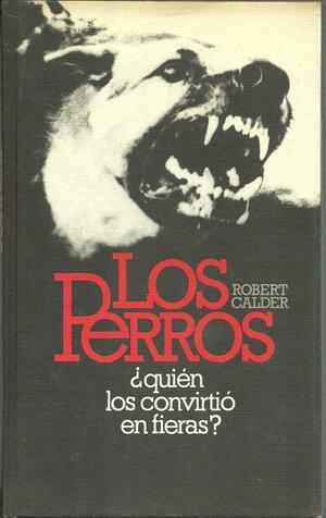 Los perros by Robert Calder