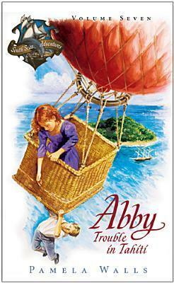 Abby - Trouble in Tahiti by Pamela June Walls