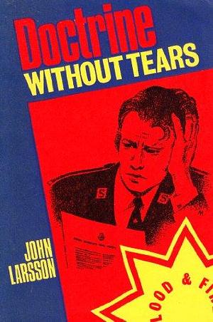 Doctrine Without Tears by John Larsson