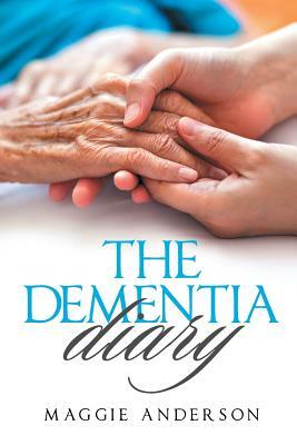 The Dementia Diary by Maggie Anderson