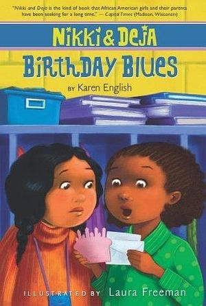 Nikki and Deja: Birthday Blues: Nikki and Deja, Book Two by Karen English, Laura Freeman