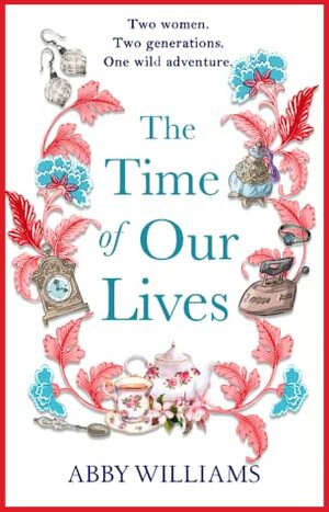 The Time of Our Lives by Abby Williams