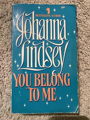 You Belong to Me by Johanna Lindsey