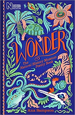 Wonder: The Natural History Museum Poetry Book by Ana Sampson