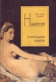 Haarem. Looritagune maailm by Alev Lytle Croutier