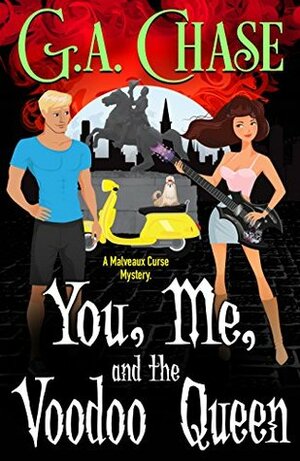 You, Me, and the Voodoo Queen by G.A. Chase