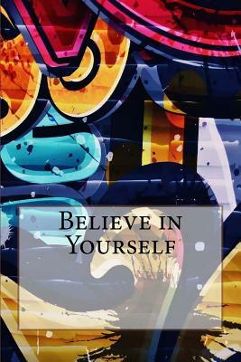 Believe in Yourself by 