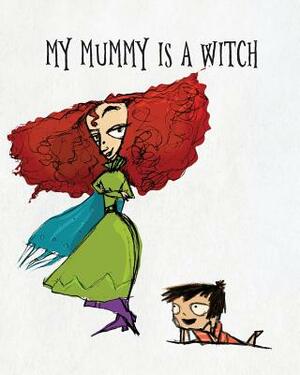 My Mummy Is a Witch by Nadine Bates