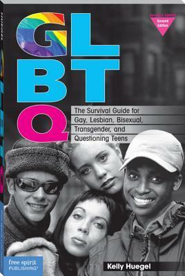 LGBTQ: The Survival Guide for Lesbian, Gay, Bisexual, Transgender, and Questioning Teens by Kelly Huegel