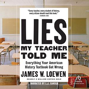 Lies My Teacher Told Me by James W. Loewen